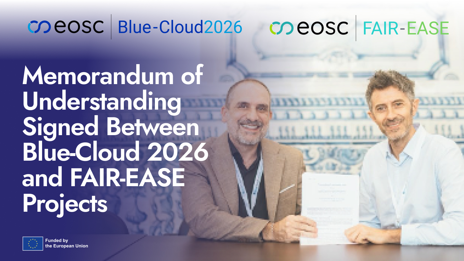  Memorandum of Understanding Signed Between Blue-Cloud 2026 and FAIR-EASE ProjectsMemorandum of Understanding Signed Between Blue-Cloud 2026 and FAIR-EASE Projects